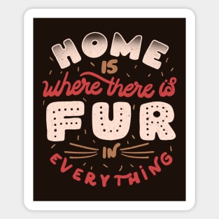 Home Is Where There Is Fur In Everything by Tobe Fonseca Sticker